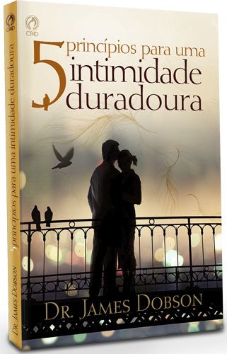 5 PRINCÍPIOS PARA UMA INTIMIDADE DURADOURA